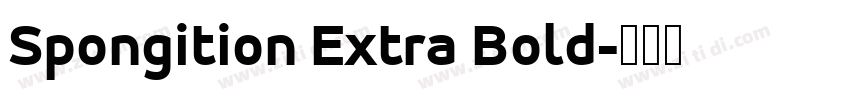 Spongition Extra Bold字体转换 Spongition Extra Bold字体转换